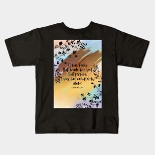 It was books  that made me feel that perhaps I was not completely alone Kids T-Shirt
